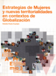 Estrategias de Mujeres y nuevas territorialidades en contextos de Globalizacin