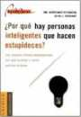 Por qu hay personas inteligentes que hacen estupideces?