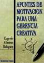 Apuntes de motivacin para una gerencia creativa