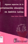 Algunos aspectos de la privatizacin educativa en Amrica Latina