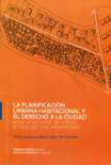 La planificacin urbana-habitacional y el derecho a la ciudad