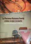 La persona humana frente al dolor, la vejez y la muerte
