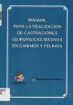 Manual para la realizacin de castraciones quirgicas masivas en caninos y felinos