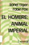 El hombre: animal imperial