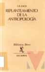 Replanteamiento de la antropologa