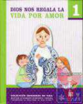 Dios nos regala la vida por amor