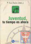 Juventud, tu tiempo es ahora