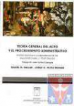 Teora general del acto y el procedimiento administrativo