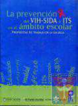 La prevencin del VIH-SIDA e ITS en el mbito escolar