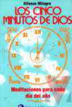 Los cinco minutos de Dios. Meditaciones para cada ao