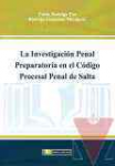 La investigacin penal preparatoria en el Cdigo Procesal Penal de Salta
