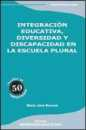 Integracin educativa, diversidad y discapacidad en la escuela plural