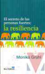 El secreto de las personas fuertes: la resiliencia
