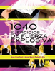 1040 ejercicios de fuerza explosiva