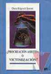 Procreacin asistida o victimizacin?