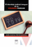 El abordaje judicial integral de la violencia familiar