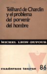 Teilhard de Chardin y el problema del porvenir del hombre