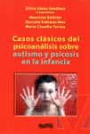 Casos clsicos del psicoanlisis sobre el autismo y psicosis en la infancia