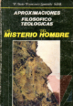 Aproximaciones filosofico-teologicas al misterio del hombre