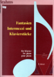 Fantasien, Intermezzi und Klavierstcke