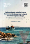 La tecnologa satelital como herramienta de control estatal frente a la pesca ilegal