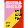 Extra bold : un manual feminista inclusivo antirracista y no binario para el diseo grfico