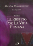 Biotica, El respeto por la vida humana