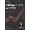 Building LLM Powered Applications