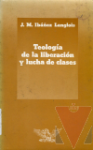 Teologa de la liberacin y lucha de clases