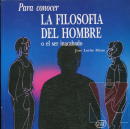 Para conocer La filosofa del hombre