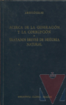 Acerca de la generacin y la corrupcin; Tratados breves de Historia natural