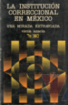 La institucin correccional en Mxico