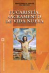 Eucarista, Sacramento de vida nueva