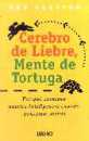 Cerebro de liebre, mente de tortuga