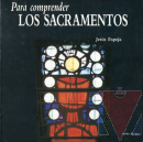 Para comprender los Sacramentos