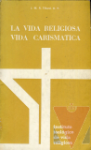 La vida religiosa, vida carismtica