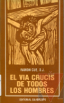 El va crucis de todos los hombres