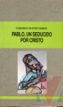 Pablo, un seducido por Cristo
