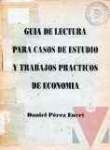Gua de lectura para casos de estudio y trabajos prcticos de economa