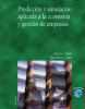 Prediccin y simulacin aplicada a la economa y gestin de empresas