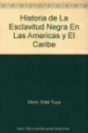 Historia de la esclavitud negra en las Amricas y el Caribe.