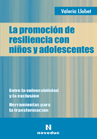 La promocin de resiliencia con nios y adolescentes : entre la vulnerabilidad y la exclusin