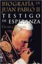 Biografa de Juan Pablo II Testigo de esperanza