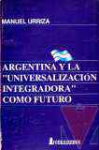 Argentina y la universalizacin integradora como futuro