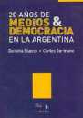 20 aos de medios & democracia en la Argentina