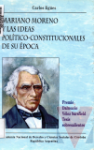 Mariano Moreno y las ideas poltico-constitucionales de su poca