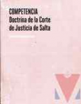 Competencia Doctrina de los Fallos de la Corte de Justicia de Salta