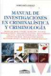 Manual de investigaciones en criminalstica y criminologa