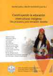 Construyendo la educacin intercultural indigena