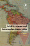 La poltica internacional subnacional en Amrica Latina